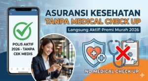 7 Asuransi Kesehatan Tanpa Medical Check Up Terbaik 2026: Premi Murah Langsung Aktif!