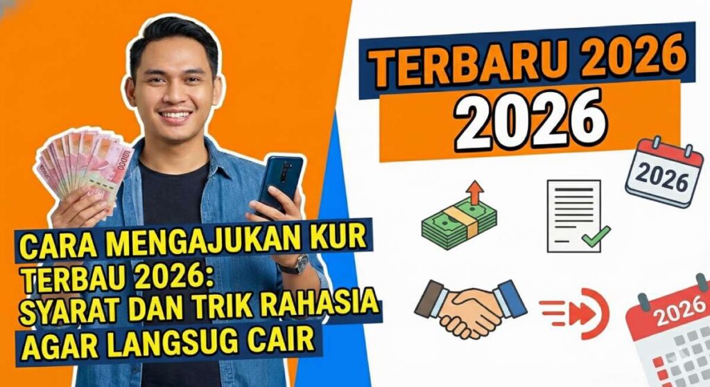 Cara Mengajukan KUR Terbaru 2026: Syarat dan Trik Rahasia Agar Langsung Cair