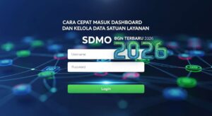 Login SDMO BGN Terbaru 2026: Cara Cepat Masuk Dashboard dan Kelola Data Satuan Layanan